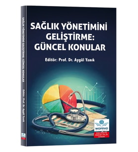 Sağlık Yönetimini Geliştirme: Güncel Konular