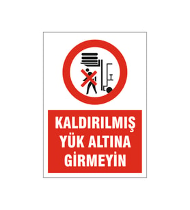 Kaldırılmış yük altına girmeyin, isg uyarı levhası