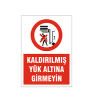 Kaldırılmış yük altına girmeyin, isg uyarı levhası