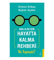 Akıllılar İçin Hayatta Kalma Rehberi: Ne Yapmalı?