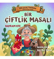 Bir Çiftlik Masalı - Efe Çocuk Tiyatrosu Masal Kitabı Serisi