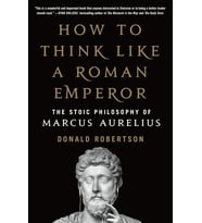 How To Think Like A Roman Emperor: The Stoic Philosophy Of Marcus Aurelius (Krem)