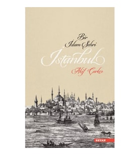 BİR İSLAM ŞEHRİ : İSTANBUL