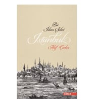 BİR İSLAM ŞEHRİ : İSTANBUL