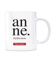 İyi Ki Varsın Anne Kupa Kişiye Özel