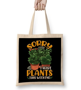 Sorry I Have Plants This Weekend Gardening Pun Bez Çanta Uzun Saplı