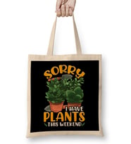 Sorry I Have Plants This Weekend Gardening Pun Bez Çanta Uzun Saplı