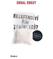 Beyefendiyi Kim Zehirledi?