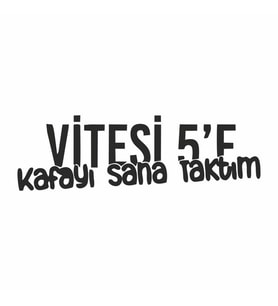 Vitesi 5'e Kafayı Sana Taktım Araba Sticker siyah 16x5 CM (Siyah)