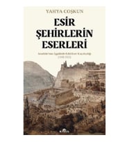Esir Şehirlerin Eserleri
