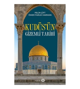 Kudüs’ün Gizemli Tarihi