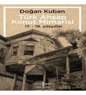 Türk Ahşap Konut Mimarisi - 17.19. Yüzyıllar