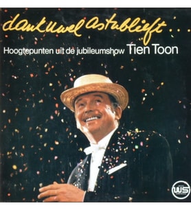 Toon Hermans – Dank U Wel Alstublieft - Hoogtepunten Uit De Jubileumshow Tien Toon