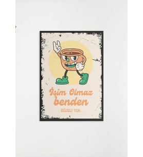 İşim Olmaz Benden Güzeli Yok Ahşap Retro Vintage Poster