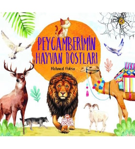 PEYGAMBERİMİN HAYVAN DOSLARI  NESİL ÇOCUK