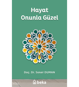 Hayat Onunla Güzel Beka Yayınları Soner Duman