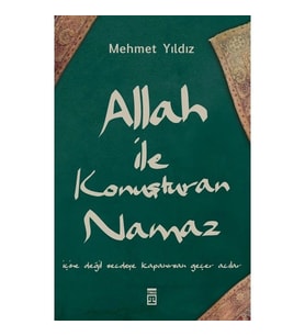 Allah İle Konuşturan Namaz Mehmet Yıldız Timaş