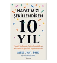 Hayatımızı Şekillendiren 10 Yıl: Yirmili Yaşlarımız Neden Önemlidir ve Bu Yılları En İyi Nasıl Değer