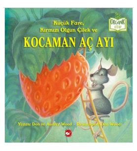 Küçük Fare, Kırmızı Olgun Çilek ve Kocaman Aç Ayı