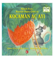 Küçük Fare, Kırmızı Olgun Çilek ve Kocaman Aç Ayı