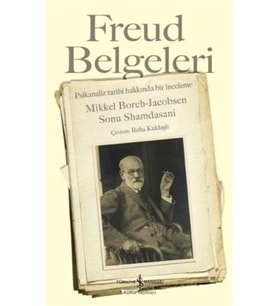 Freud Belgeleri & Psikanaliz Tarihi Hakkında Bir Inceleme