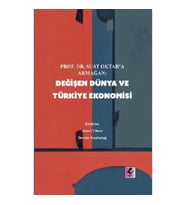 Prof. Dr Suat Oktar’a Armağan: Değişen Dünya ve Türkiye Ekonomisi