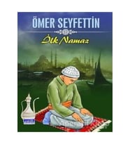 İlk Namaz - Ömer Seyfettin (Karışık)