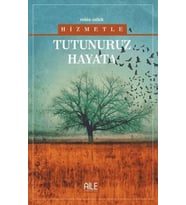 Hizmetle Tutunuruz Hayata