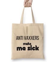 Anti Vaxxers Make Me Sick Bez Çanta Uzun Saplı