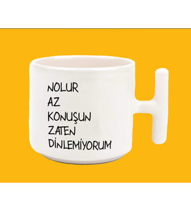 Nolur Az Konuşun Zaten Dinlemiyorum Espirili T Kulplu Baskılı Kupa Bardak