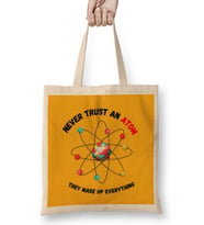 Never Trust an Atom, They Make Up Everything Funny Science Bez Çanta Uzun Saplı