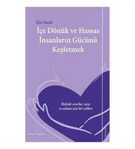 İçe Dönük ve Hassas İnsanların Gücünü Keşfetmek