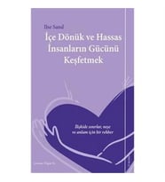 İçe Dönük ve Hassas İnsanların Gücünü Keşfetmek