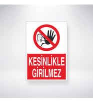 Kesinlikle Girilmez 21x35 Arkası Yapışkanlı Levha