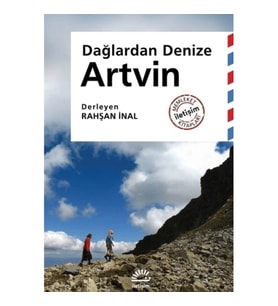 Artvin - Dağlardan Denize