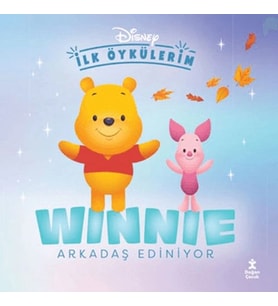 Disney İlk Öykülerim – Winnie Arkadaş Ediniyor