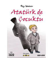 Atatürk de Çocuktu