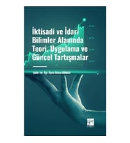 İktisadi ve İdari Bilimler Alanında Teori, Uygulama ve Güncel Tartışmalar