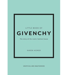 Little Book Of Givenchy: The Story Of The Iconic Fashion House (Krem)