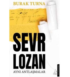 Sevr Lozan Aynı Antlaşmalar - Burak Turna