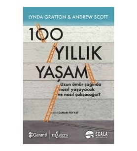 100 Yıllık Yaşam Uzun ömür çağında nasıl yaşayacak ve nasıl çalışacağız? - LYNDA GRATTON, ANDREW SCOTT