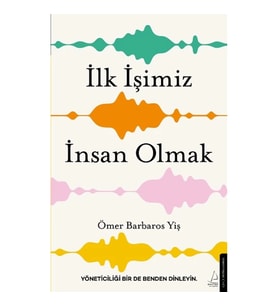 İlk İşimiz İnsan Olmak