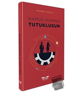 Namus Namına Tutuklusun! / Perseus Yayınevi / Mehmet Batak