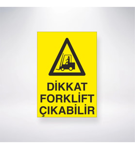Dikkat Forklift Çıkabilir 21x28 Arkası Yapışkanlı Levha