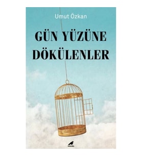 Gün Yüzüne Dökülenler