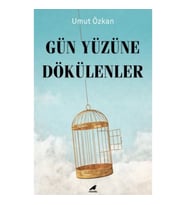 Gün Yüzüne Dökülenler