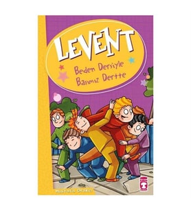 Levent ve Tayfası 2 Levent Beden Dersiyle Başımız Dertte Mustafa Orakçı Timaş Çocuk