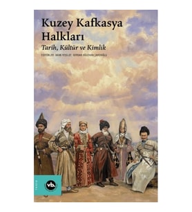 Kuzey Kafkasya Halkları ;Tarih, Kültür ve Kimlik