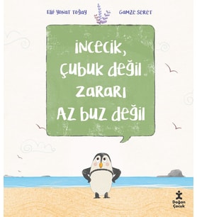 İncecik, Çubuk Değil Zararı Az Buz Değil