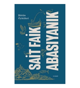 Sait Faik Abasıyanık Bütün Öyküler (Ciltli)